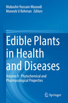 portada Edible Plants in Health and Diseases: Volume II: Phytochemical and Pharmacological Properties (en Inglés)