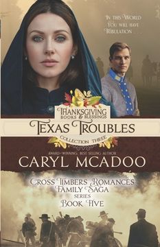 Texas Troubles: Cross Timbers Family Saga Book 5