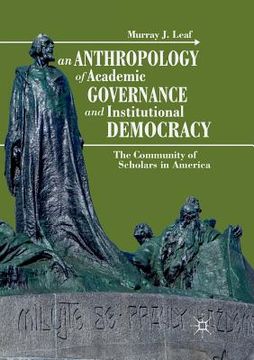 portada An Anthropology of Academic Governance and Institutional Democracy: The Community of Scholars in America (en Inglés)