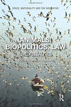 portada Animals, Biopolitics, Law: Lively Legalities (Space, Materiality and the Normative) (in English)