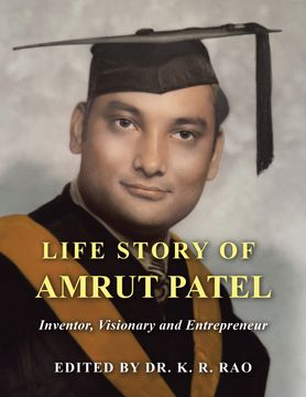 portada Life Story of Amrut Patel. Inventor, Visionary and Entrepreneur (en Inglés)