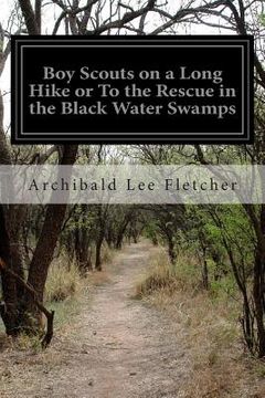 portada Boy Scouts on a Long Hike or To the Rescue in the Black Water Swamps (en Inglés)