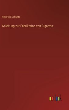 portada Anleitung zur Fabrikation von Cigarren (en Alemán)