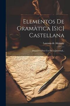 portada Elementos de Gramàtica [Sic] Castellana: Dispuestos Para uso de la Juventud.