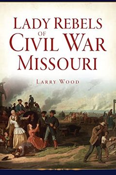 portada Lady Rebels of Civil war Missouri (Civil war Series) 