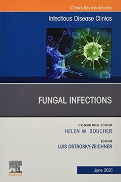 portada Fungal Infections, an Issue of Infectious Disease Clinics of North America (Volume 35-2) (The Clinics: Internal Medicine, Volume 35-2) (in English)