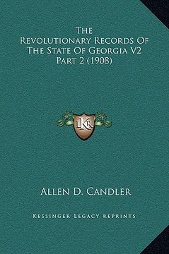 portada the revolutionary records of the state of georgia v2 part 2 (1908) (en Inglés)