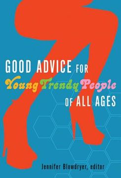 portada Good Advice for Young Trendy People of All Ages (en Inglés)