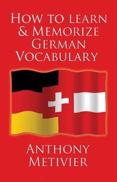 portada How to Learn and Memorize German Vocabulary: ... Using a Memory Palace Specifically Designed for the German Language (and adaptable to many other lang