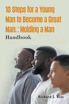 portada 10 Steps for a Young man to Become a Great Man! Molding a man (en Inglés)