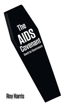 portada The AIDS Covenant: Death by Government (en Inglés)