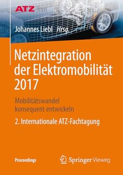 portada Netzintegration der Elektromobilität 2017: Mobilitätswandel Konsequent Entwickeln - 2. Internationale Atz-Fachtagung (en Alemán)