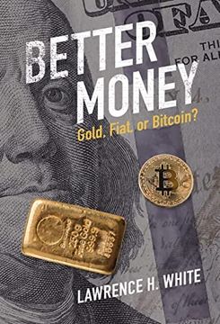 portada Better Money: Gold, Fiat, or Bitcoin? (in English)