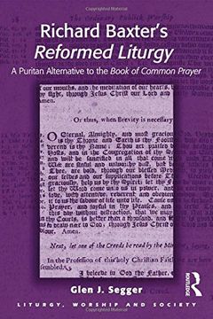 portada Richard Baxter's Reformed Liturgy: A Puritan Alternative to the Book of Common Prayer (Liturgy, Worship and Society Series)
