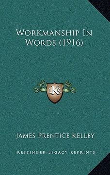 portada workmanship in words (1916) (en Inglés)