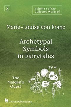 portada Volume 3 of the Collected Works of Marie-Louise von Franz: Archetypal Symbols in Fairytales: The Maiden'S Quest 