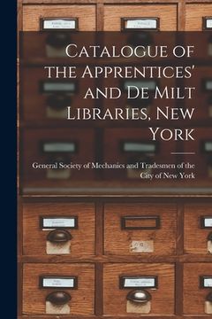 portada Catalogue of the Apprentices' and De Milt Libraries, New York (en Inglés)
