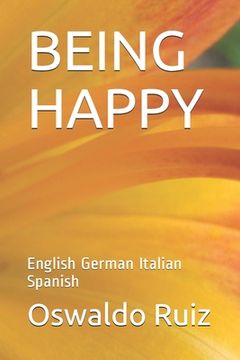 portada Being Happy: English German Italian Spanish (en Inglés)