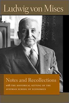 portada Notes and Recollections: With the Historical Setting of the Austrian School of Economics (The Liberty Fund Library of the Works of Ludwig von Mises) (en Inglés)