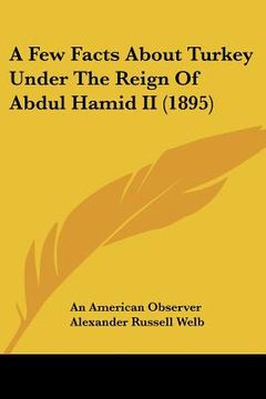 portada a few facts about turkey under the reign of abdul hamid ii (1895) (en Inglés)