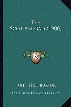 portada the scot abroad (1900) the scot abroad (1900) (en Inglés)