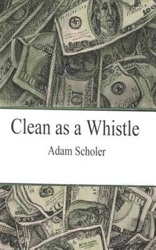portada Clean as a Whistle (en Inglés)