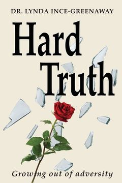 portada Hard Truth: Growing out of adversity (en Inglés)