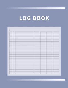 portada Log Book: Multipurpose with 7 Customizable Columns to Track Daily Activity, Time, Inventory and Equipment, Income and Expenses, (en Inglés)