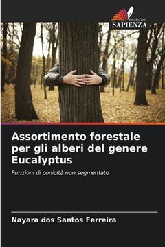 portada Assortimento forestale per gli alberi del genere Eucalyptus (en Italiano)