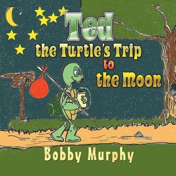 portada Ted the Turtle's Trip to the Moon (en Inglés)