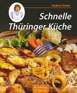 portada Schnelle Thüringer Küche: Noch Mehr Leichte Rezepte zum Kochen und Backen