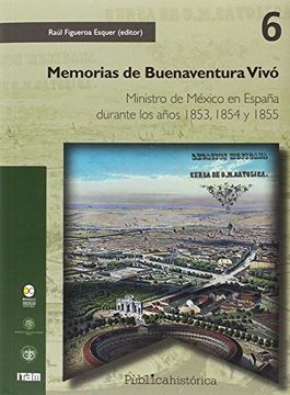portada Memorias de Buenaventura Vivó. Ministro de México en España Durante los Años 1853,1854, y 1855