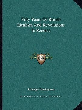 portada fifty years of british idealism and revolutions in science