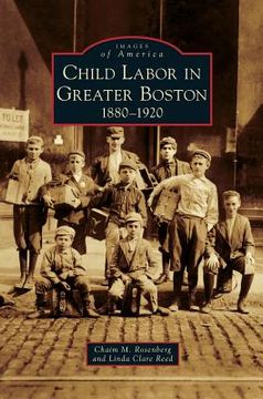 portada Child Labor in Greater Boston: 1880-1920 (en Inglés)