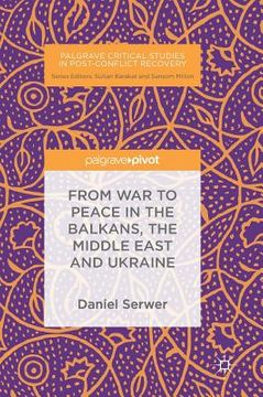 portada From War to Peace in the Balkans, the Middle East and Ukraine (en Inglés)
