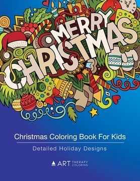 portada Christmas Coloring Book For Kids: Detailed Holiday Designs: Coloring For Kids, Older Kids, Girls, Boys, Tweens, Coloring Pages Designs With Christmas