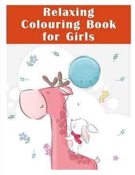 portada Relaxing Colouring Book for Girls: Coloring Book with Cute Animal for Toddlers, Kids, Children (in English)