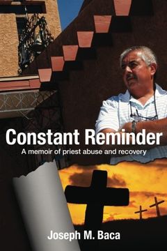 portada Constant Reminder: A memoir of priest abuse and recovery