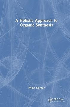 portada A Holistic Approach to Organic Synthesis (en Inglés)