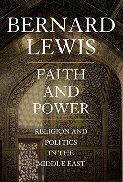 portada Faith and Power: Religion and Politics in the Middle East (en Inglés)