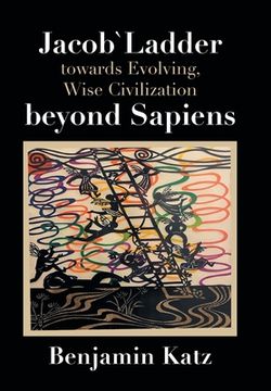 portada Jacob` Ladder Towards Evolving, Wise Civilization Beyond Sapiens (en Inglés)