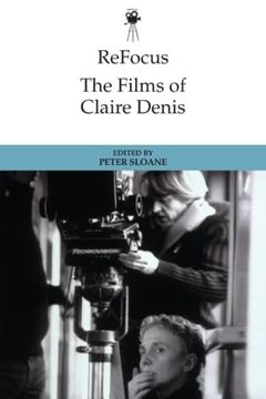 portada Refocus: The Films of Claire Denis (Refocus: The International Directors Series) (in English)