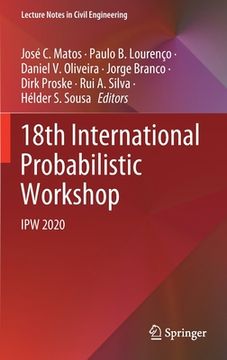 portada 18Th International Probabilistic Workshop: Ipw 2020: 153 (Lecture Notes in Civil Engineering) (en Inglés)