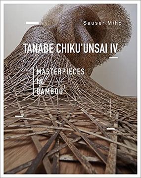 portada Tanabe Chikuunsai IV: Masterpieces in Bamboo (en Inglés)