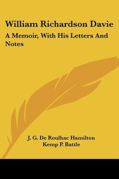 portada william richardson davie: a memoir, with his letters and notes (in English)