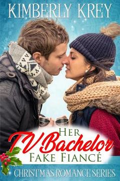 portada Her TV Bachelor Fake Fiancé: Christmas Romance Series (en Inglés)