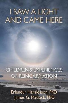 portada I Saw A Light And Came Here: Children's Experiences of Reincarnation