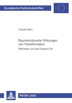 portada Raumstrukturelle Wirkungen von Transformation: Mittelasien und das Fergana-Tal (Europäische Hochschulschriften (in German)