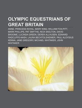 portada olympic equestrians of great britain: anne, princess royal, mary king, william fox-pitt, mark phillips, pat smythe, nick skelton, david broome