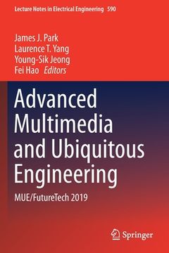 portada Advanced Multimedia and Ubiquitous Engineering: Mue/Futuretech 2019